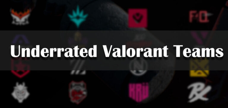 Underrated Valorant Teams, eSports, blog